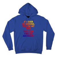 If I Ever Go Missing Follow My (They Find Me Anywhere) Gift Hoodie