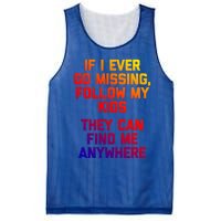 If I Ever Go Missing Follow My (They Find Me Anywhere) Gift Mesh Reversible Basketball Jersey Tank