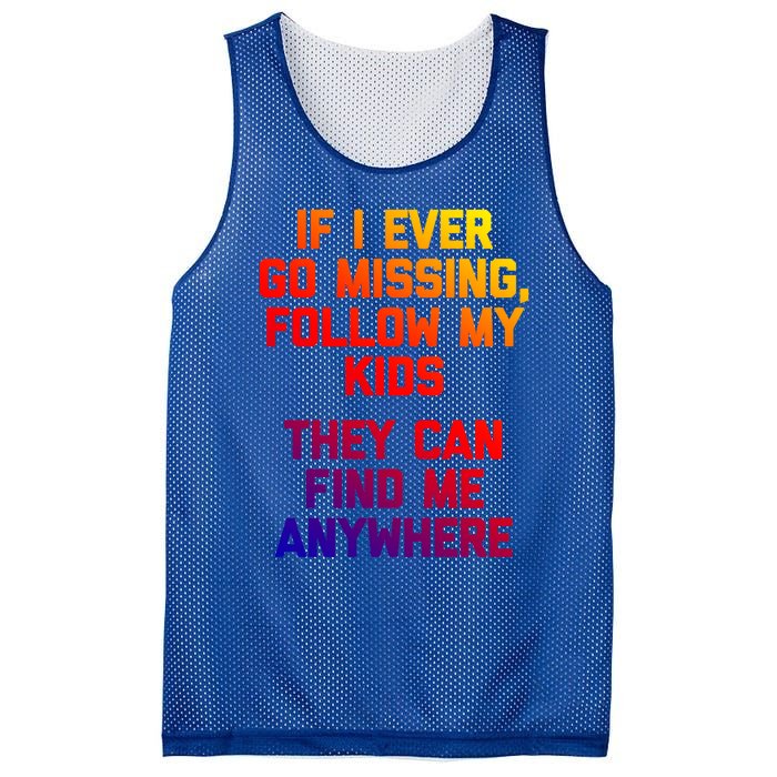 If I Ever Go Missing Follow My (They Find Me Anywhere) Gift Mesh Reversible Basketball Jersey Tank