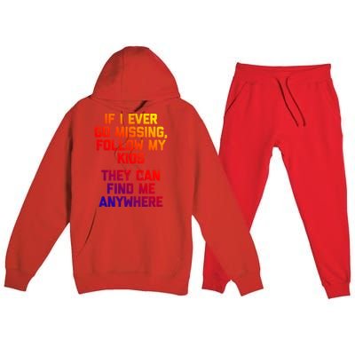 If I Ever Go Missing Follow My (They Find Me Anywhere) Gift Premium Hooded Sweatsuit Set