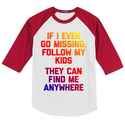 If I Ever Go Missing Follow My (They Find Me Anywhere) Gift Kids Colorblock Raglan Jersey