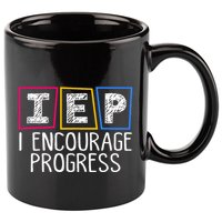 Iep I Encourage Progress Special Education Teacher Sped 11oz C Handle Ceramic Mug