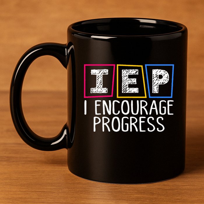 Iep I Encourage Progress Special Education Teacher Sped 11oz C Handle Ceramic Mug