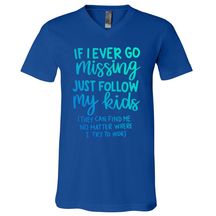 If I Ever Go Missing Just Follow My Mom Mother's Day Gift V-Neck T-Shirt