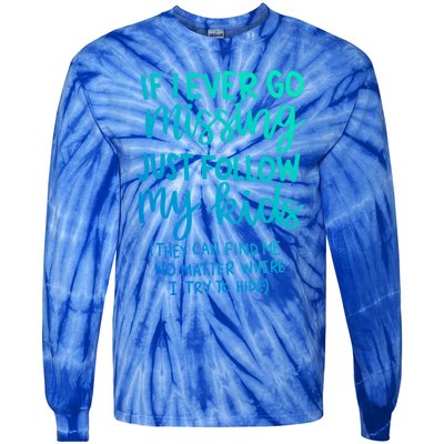 If I Ever Go Missing Just Follow My Mom Mother's Day Gift Tie-Dye Long Sleeve Shirt