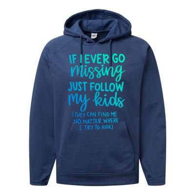 If I Ever Go Missing Just Follow My Mom Mother's Day Gift Performance Fleece Hoodie