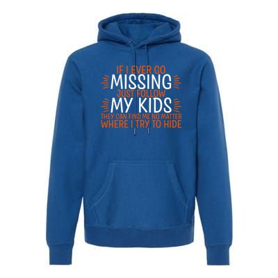 If I Ever Go Missing Just Follow My Giftgiftgift Premium Hoodie