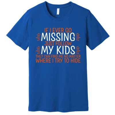 If I Ever Go Missing Just Follow My Giftgiftgift Premium T-Shirt