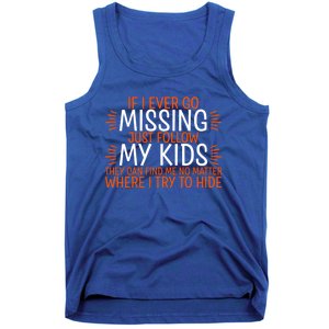 If I Ever Go Missing Just Follow My Giftgiftgift Tank Top