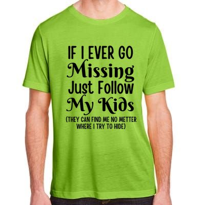 If I Ever Go Missing Just Follow My Sarcastic Mother's Gift Adult ChromaSoft Performance T-Shirt