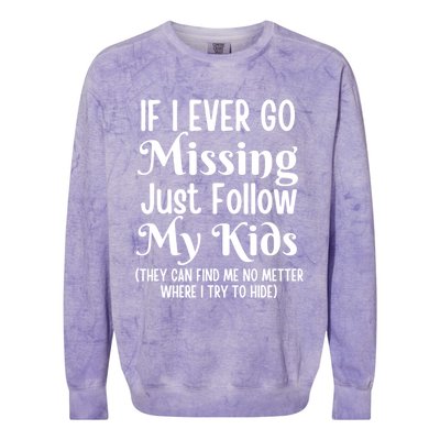 If I Ever Go Missing Just Follow My Sarcastic Mother's Gift Colorblast Crewneck Sweatshirt