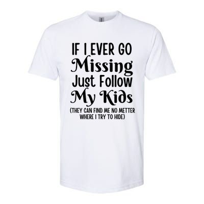 If I Ever Go Missing Just Follow My Sarcastic Mother's Gift Softstyle CVC T-Shirt