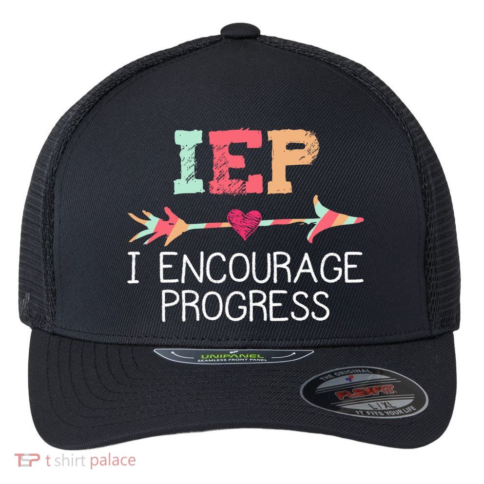 Iep I Encourage Progress Special Education School Teacher Great Gift Flexfit Unipanel Trucker Cap