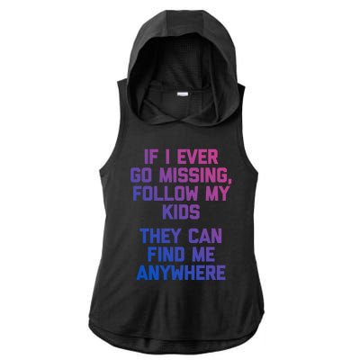 If I Ever Go Missing Follow My (They Find Me Anywhere) Cute Gift Ladies PosiCharge Tri-Blend Wicking Draft Hoodie Tank