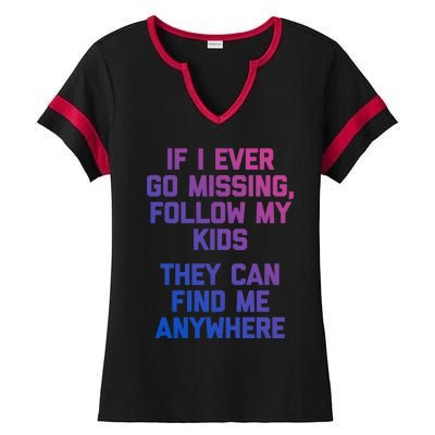 If I Ever Go Missing Follow My (They Find Me Anywhere) Cute Gift Ladies Halftime Notch Neck Tee