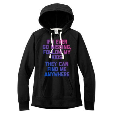 If I Ever Go Missing Follow My (They Find Me Anywhere) Cute Gift Women's Fleece Hoodie