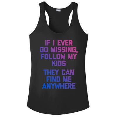 If I Ever Go Missing Follow My (They Find Me Anywhere) Cute Gift Ladies PosiCharge Competitor Racerback Tank