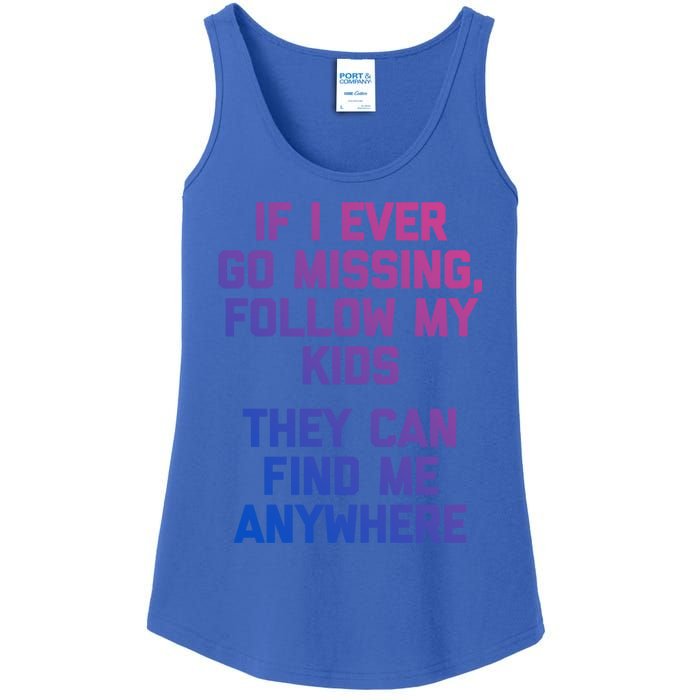 If I Ever Go Missing Follow My (They Find Me Anywhere) Cute Gift Ladies Essential Tank