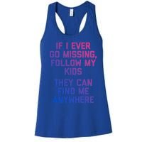 If I Ever Go Missing Follow My (They Find Me Anywhere) Cute Gift Women's Racerback Tank