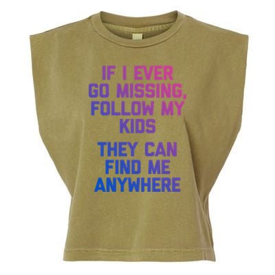 If I Ever Go Missing Follow My (They Find Me Anywhere) Cute Gift Garment-Dyed Women's Muscle Tee