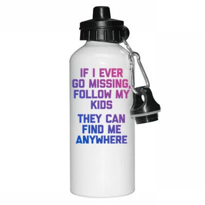 If I Ever Go Missing Follow My (They Find Me Anywhere) Cute Gift Aluminum Water Bottle