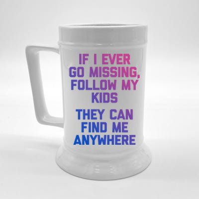 If I Ever Go Missing Follow My (They Find Me Anywhere) Cute Gift Beer Stein