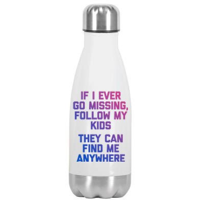 If I Ever Go Missing Follow My (They Find Me Anywhere) Cute Gift Stainless Steel Insulated Water Bottle