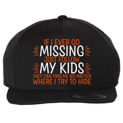 If I Ever Go Missing Just Follow My Giftgiftgift Cool Gift Wool Snapback Cap