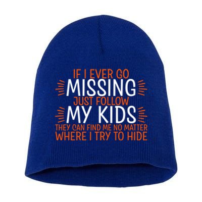 If I Ever Go Missing Just Follow My Giftgiftgift Cool Gift Short Acrylic Beanie