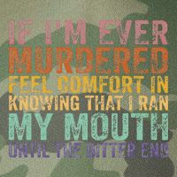If Im Ever Murdered Feel Comfort In Knowing Funny Legacy Tie Dye Trucker Hat