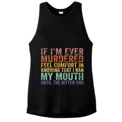 If Im Ever Murdered Feel Comfort In Knowing Funny Ladies PosiCharge Tri-Blend Wicking Tank