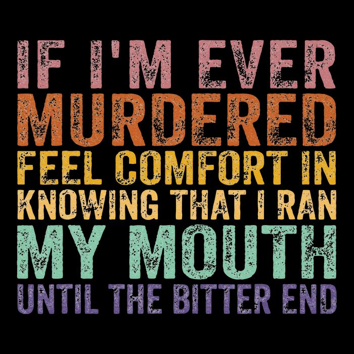 If Im Ever Murdered Feel Comfort In Knowing Funny Flexfit Unipanel Trucker Cap
