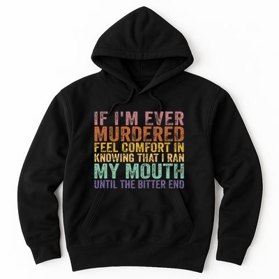 If Im Ever Murdered Feel Comfort In Knowing Funny Hoodie
