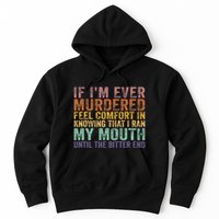 If Im Ever Murdered Feel Comfort In Knowing Funny Hoodie