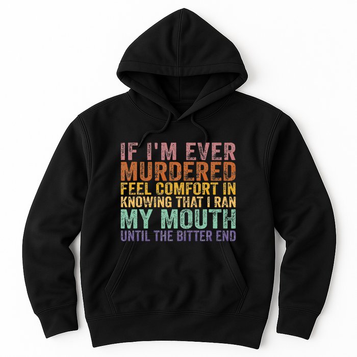 If Im Ever Murdered Feel Comfort In Knowing Funny Hoodie
