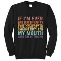 If Im Ever Murdered Feel Comfort In Knowing Funny Sweatshirt