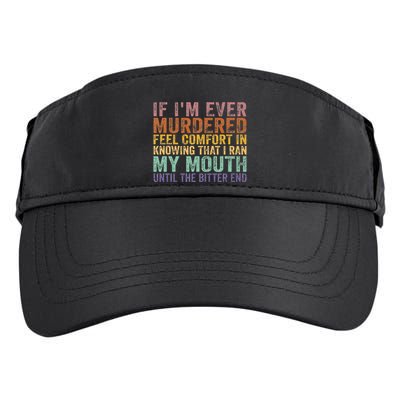 If Im Ever Murdered Feel Comfort In Knowing Funny Adult Drive Performance Visor