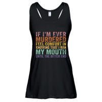 If Im Ever Murdered Feel Comfort In Knowing Funny Ladies Essential Flowy Tank