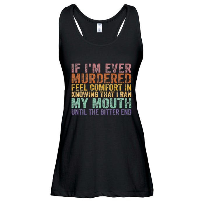 If Im Ever Murdered Feel Comfort In Knowing Funny Ladies Essential Flowy Tank