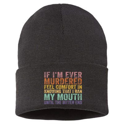 If Im Ever Murdered Feel Comfort In Knowing Funny Sustainable Knit Beanie