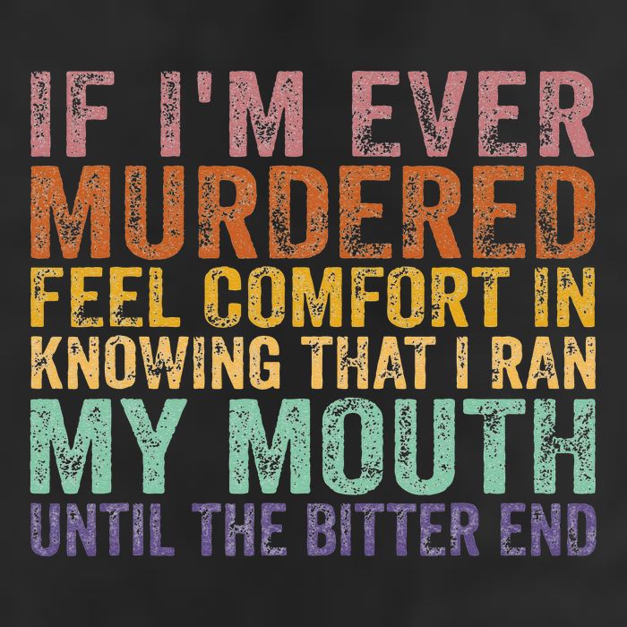 If Im Ever Murdered Feel Comfort In Knowing Funny 25L Jumbo Tote