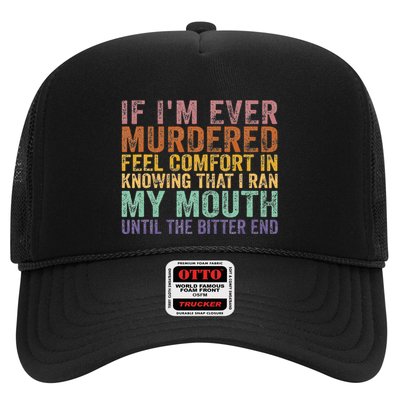 If Im Ever Murdered Feel Comfort In Knowing Funny Trucker Hat