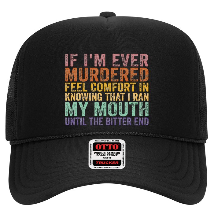 If Im Ever Murdered Feel Comfort In Knowing Funny Trucker Hat