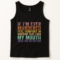 If Im Ever Murdered Feel Comfort In Knowing Funny Tank Top