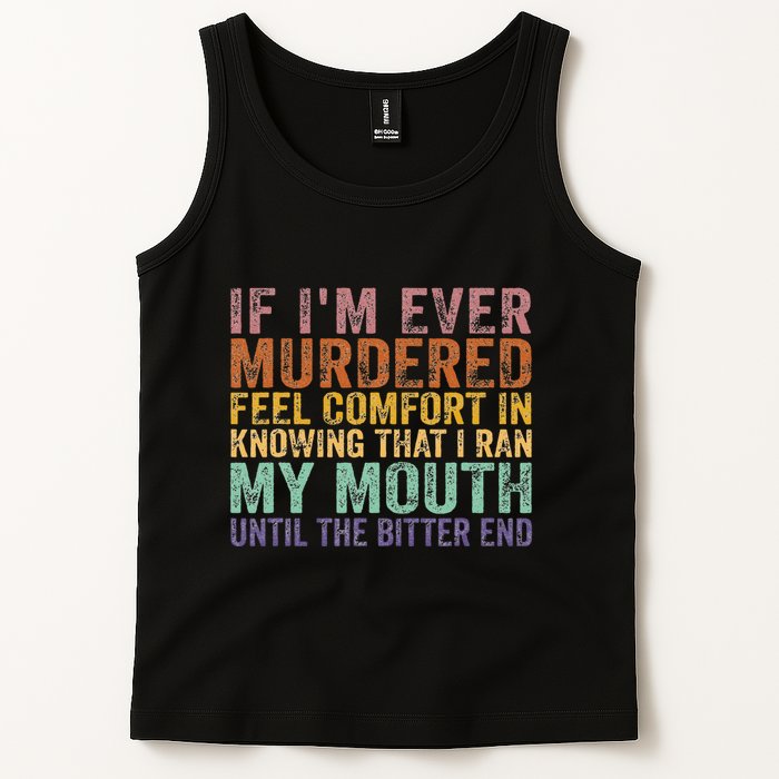 If Im Ever Murdered Feel Comfort In Knowing Funny Tank Top