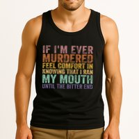 If Im Ever Murdered Feel Comfort In Knowing Funny Tank Top