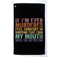 If Im Ever Murdered Feel Comfort In Knowing Funny Golf Towel
