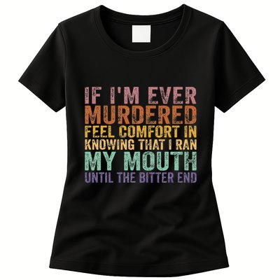 If Im Ever Murdered Feel Comfort In Knowing Funny Womens T-Shirt