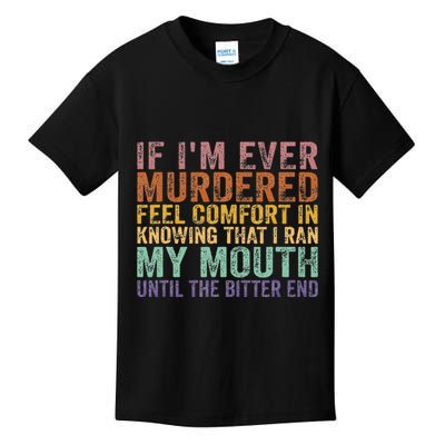 If Im Ever Murdered Feel Comfort In Knowing Funny Kids T-Shirt