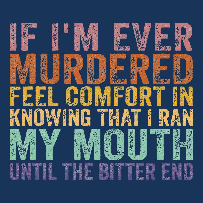 If Im Ever Murdered Feel Comfort In Knowing Funny Infant Baby Jersey Bodysuit